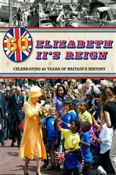 Book cover: Elizabeth II's Reign - Celebrating 60 years of Britain's History, by Jacqui Bailey (preview)