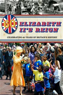 Book cover: Elizabeth II's Reign - Celebrating 60 years of Britain's History, by Jacqui Bailey (preview)