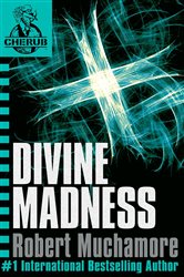 Book cover: Divine Madness (Book 5 of CHERUB) by Robert Muchamore (preview)