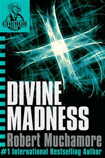 Book cover: Divine Madness (Book 5 of CHERUB) by Robert Muchamore (preview)