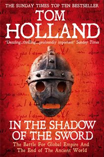 Book cover: In The Shadow Of The Sword, by Tom Holland (preview)