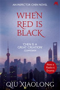 Book cover: When Red is Black (Book 3 of As heard on Radio 4) by Qiu Xiaolong (preview)