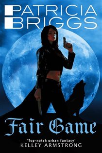 Book cover: Fair Game (Book 3 of Alpha and Omega) by Patricia Briggs (preview)