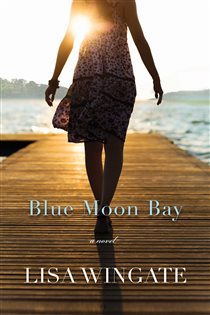 Book cover: Blue Moon Bay (The Shores of Moses Lake Book #2) (Book 2 of The Shores of Moses Lake) by Lisa Wingate (preview)