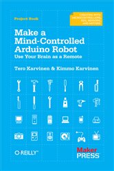 Make a Mind-Controlled Arduino Robot: Use Your Brain as a Remote