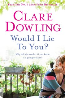 Book cover: Would I Lie To You?, by Clare Dowling (preview)