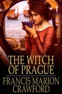 Book cover: The Witch of Prague, by Francis Marion Crawford (preview)