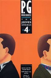 Book cover: The Jeeves Omnibus - Vol 4 (Book 19 of Jeeves & Wooster) by P.G. Wodehouse (preview)