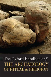 Book cover: The Oxford Handbook of the Archaeology of Ritual and Religion, edited by Timothy Insoll (preview)