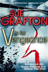 Book cover: V is for Vengeance (Book 22 of Kinsey Millhone Alphabet series) by Sue Grafton (preview)