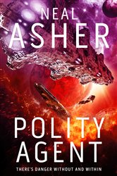 Book cover: Polity Agent (Book 4 of Agent Cormac) by Neal Asher (preview)