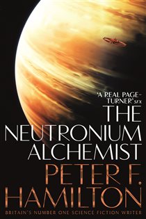 Book cover: The Neutronium Alchemist (Book 2 of The Night's Dawn trilogy) by Peter F. Hamilton (preview)