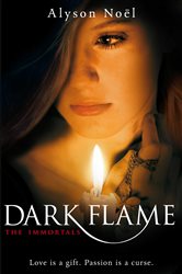 Book cover: Dark Flame (Book 4 of The Immortals) by Alyson Noel (preview)