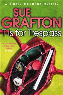 Book cover: T is for Trespass (Book 20 of Kinsey Millhone Alphabet series) by Sue Grafton (preview)