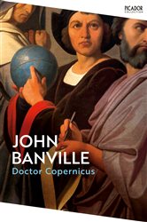 Book cover: Doctor Copernicus (Book 1 of Revolutions Trilogy) by John Banville (preview)