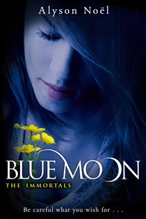Book cover: Blue Moon (Book 2 of The Immortals) by Alyson Noel (preview)