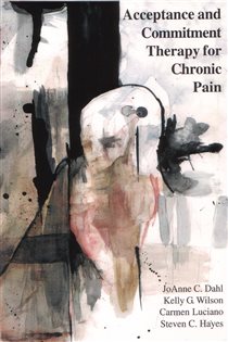 Book cover: Acceptance and Commitment Therapy for Chronic Pain, by JoAnne Dahl (preview)