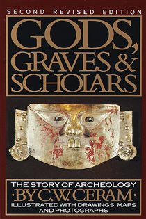 Book cover: Gods, Graves & Scholars, by C.W. Ceram (preview)