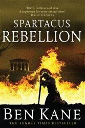 Book cover: Spartacus: Rebellion (Book 2 of Spartacus) by Ben Kane (preview)