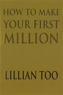 Book cover: How To Make Your First Million, by Lillian Too (preview)