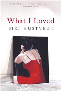 Book cover: What I Loved, by Siri Hustvedt (preview)
