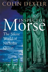 Book cover: The Silent World of Nicholas Quinn (Book 3 of Inspector Morse Mysteries) by Colin Dexter (preview)