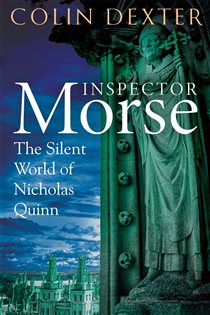 Book cover: The Silent World of Nicholas Quinn (Book 3 of Inspector Morse Mysteries) by Colin Dexter (preview)