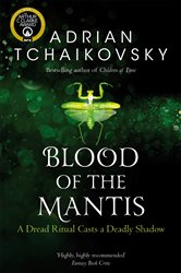Book cover: Blood of the Mantis (Book 3 of Shadows of the Apt) by Adrian Tchaikovsky (preview)