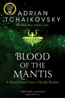 Book cover: Blood of the Mantis (Book 3 of Shadows of the Apt) by Adrian Tchaikovsky (preview)