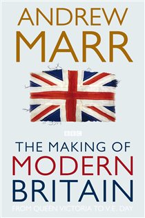 Book cover: The Making of Modern Britain, by Andrew Marr (preview)