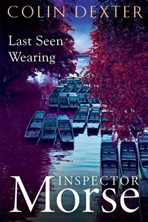 Book cover: Last Seen Wearing (Book 2 of Inspector Morse Mysteries) by Colin Dexter (preview)