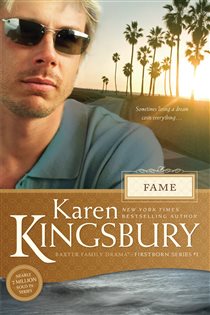 Book cover: Fame (Book 1 of Baxter Family Drama--Firstborn Series) by Karen Kingsbury (preview)