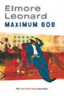 Book cover: Maximum Bob, by Elmore Leonard (preview)