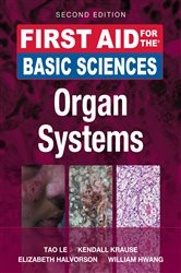 Book cover: First Aid for the Basic Sciences: Organ Systems, Second Edition, by Tao Le (preview)