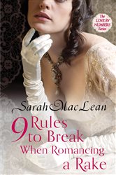 Book cover: Nine Rules to Break When Romancing a Rake (Book 1 of Love by Numbers) by Sarah MacLean (preview)