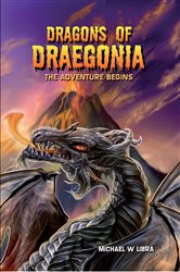 Dragons of Draegonia - The Adventure Begins, Book 1