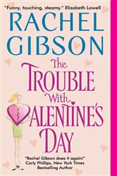 Book cover: The Trouble With Valentine's Day (Book 3 of Chinooks Hockey Team) by Rachel Gibson (preview)