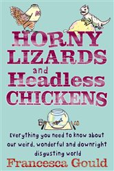 Book cover: Horny Lizards And Headless Chickens, by Francesca Gould (preview)