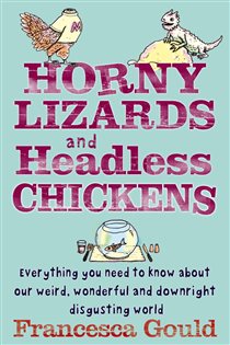 Book cover: Horny Lizards And Headless Chickens, by Francesca Gould (preview)
