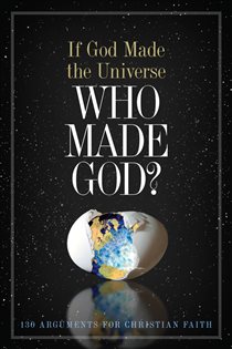 Book cover: If God Made the Universe, Who Made God?, edited by Holman Bible Publishers (preview)