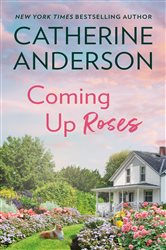 Book cover: Coming Up Roses, by Catherine Anderson (preview)