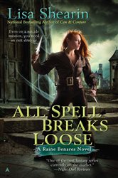 Book cover: All Spell Breaks Loose (Book 6 of Raine Benares) by Lisa Shearin (preview)