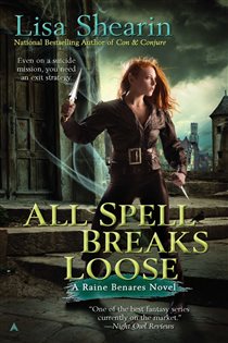 Book cover: All Spell Breaks Loose (Book 6 of Raine Benares) by Lisa Shearin (preview)
