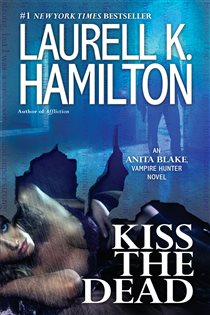Book cover: Kiss the Dead (Book 21 of Anita Blake, Vampire Hunter) by Laurell K. Hamilton (preview)