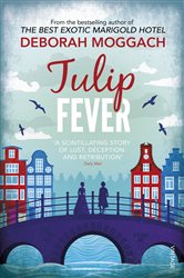 Book cover: Tulip Fever, by Deborah Moggach (preview)