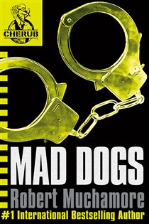 Book cover: Mad Dogs (Book 8 of CHERUB) by Robert Muchamore (preview)