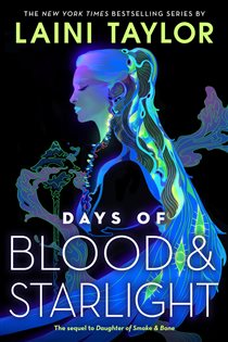 Book cover: Days of Blood & Starlight (Book 2 of Daughter of Smoke & Bone) by Laini Taylor (preview)