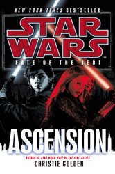 Book cover: Star Wars: Fate of the Jedi: Ascension, by Christie Golden (preview)
