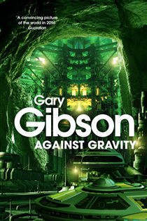 Book cover: Against Gravity, by Gary Gibson (preview)