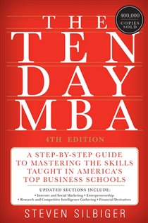 Book cover: The Ten-Day MBA 4th Ed., by Steven A. Silbiger (preview)